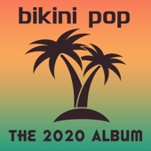 Bikini Pop: The 2020 Album artwork