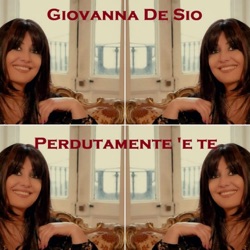 Giovanna De Sio - Perdutamente 'e te