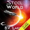 Steel World: Undying Mercenaries, Book 1 (Unabridged) - B. V. Larson