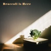 Broccoli is Here - EP by Orangeade