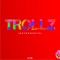 Trollz (Instrumental) - B Lou lyrics