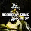 Robbery Song (Trinix Remix) - Single album lyrics, reviews, download