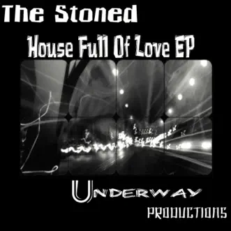 House Full of Love EP by The Stoned album reviews, ratings, credits