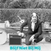 Blijf Niet Bij Mij - Single