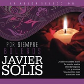 Javier Solis - Y Que Hiciste