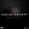 Odiar Amarte - Single album lyrics, reviews, download