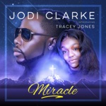 Jodi Clarke - Miracle (feat. Tracey Jones.)