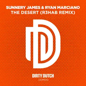 The Desert (R3hab Remix) - Single by Sunnery James & Ryan Marciano album reviews, ratings, credits