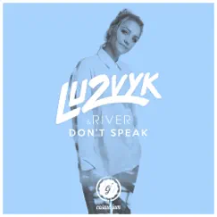 Don't Speak - Single by Lu2vyk & River album reviews, ratings, credits
