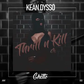 Thrill n Kill - Single by KEAN DYSSO album reviews, ratings, credits