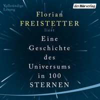 Florian Freistetter - Eine Geschichte des Universums in 100 Sternen artwork