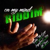 On My Mind Riddim - Single