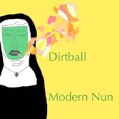 Dirtball by Modern Nun