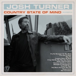 Josh Turner - Country State of Mind (feat. Chris Janson)