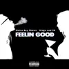 Feelin' Good (feat. Kingo & $b) - Single album lyrics, reviews, download