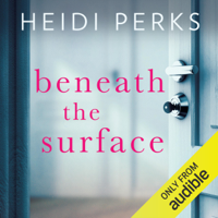 Heidi Perks - Beneath the Surface (Unabridged) artwork