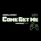 Come Get Me - Omega Sparx, SWATS & GameBreax lyrics