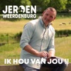 Jeroen Weerdenburg - Ik Hou Van Jou