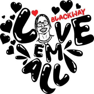 Love Em All - Single by Blackway album reviews, ratings, credits