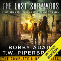 Bobby Adair & T.W. Piperbrook - The Last Survivors Box Set: The Complete Post Apocalyptic Series (Books 1-6) (Unabridged) artwork
