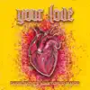 Your Love (feat. Adam Yung & Brando) - Single album lyrics, reviews, download