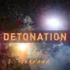 Detonation album lyrics, reviews, download