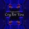 Cry for You - Jvydenx003 lyrics