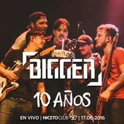 Bigger 10 Años (En Vivo en Niceto Club) - Bigger