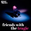 Friends with the Tragic - EP, 2020