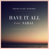 Have It All (feat. Sarai) - Single