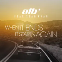 When It Ends It Starts Again (feat. Sean Ryan) - Single - ATB