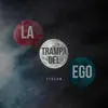 La Trampa Del Ego song lyrics