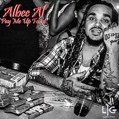 Pay Me up Front - Single by Albee Al album reviews, ratings, credits