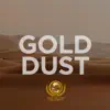 Gold Dust - Single album lyrics, reviews, download