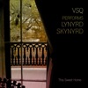 VSQ Performs Lynyrd Skynyrd: This Sweet Home