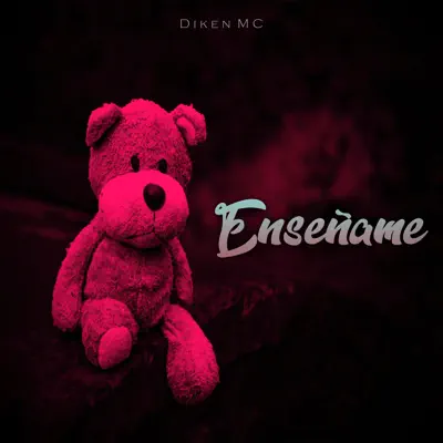 Enséñame - Single - Diken Mc