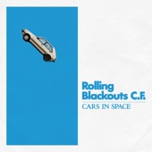 Rolling Blackouts Coastal Fever - Cars in Space