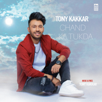 Tony Kakkar - Chand Ka Tukda - Single artwork