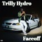 Faceoff - Trilly Hydro lyrics