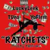 Ratchets (feat. TDRO & Yoflem) - Single album lyrics, reviews, download