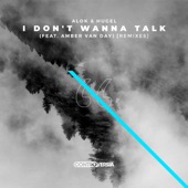 I Don't Wanna Talk (feat. Amber Van Day) [Kohen Remix] artwork
