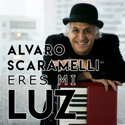 Eres Mi Luz - Single - Alvaro Scaramelli