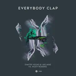 Everybody Clap - Single by Dimitri Vegas & Like Mike & Nicky Romero album reviews, ratings, credits