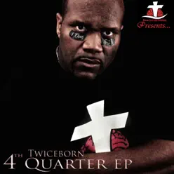 4th Quarter - EP - Twiceborn 4th Quarter - EP - Twiceborn