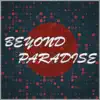 Beyond Paradise album lyrics, reviews, download