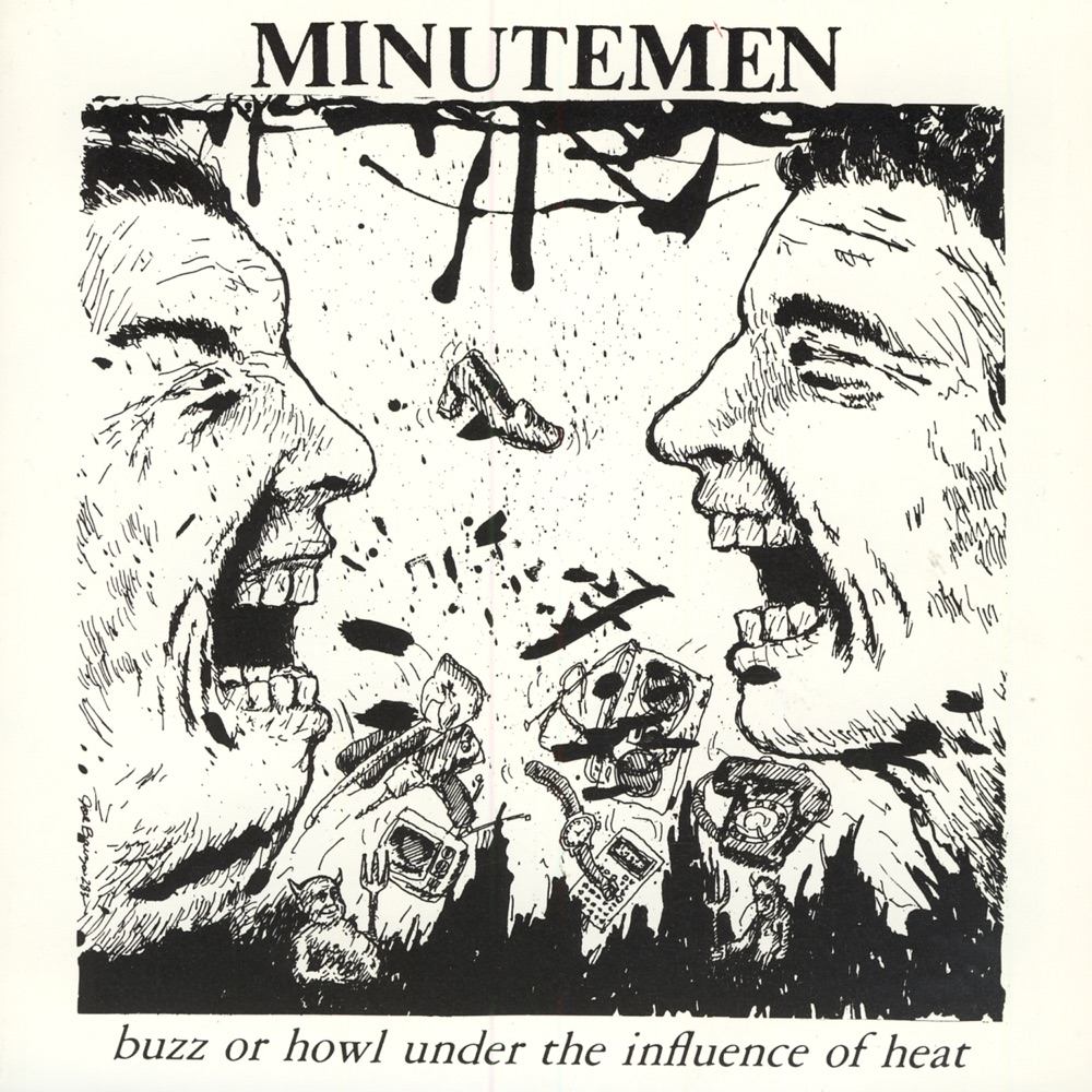Buzz or Howl Under the Influence of Heat by Minutemen