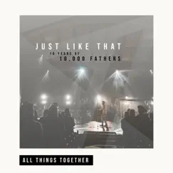 All Things Together (feat. Aaron Williams) [Live] - Single by 10,000 Fathers album reviews, ratings, credits