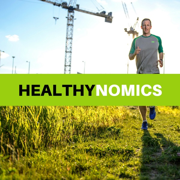 The Healthynomics Podcast: Running Tips, Fitness and Nutrition
