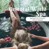 Oriental World Spa album lyrics, reviews, download