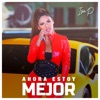 Ahora Estoy Mejor by Isa P iTunes Track 1